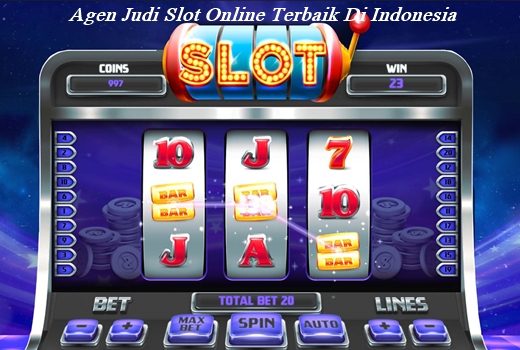 Agen Judi Slot Online Terbaik Di Indonesia